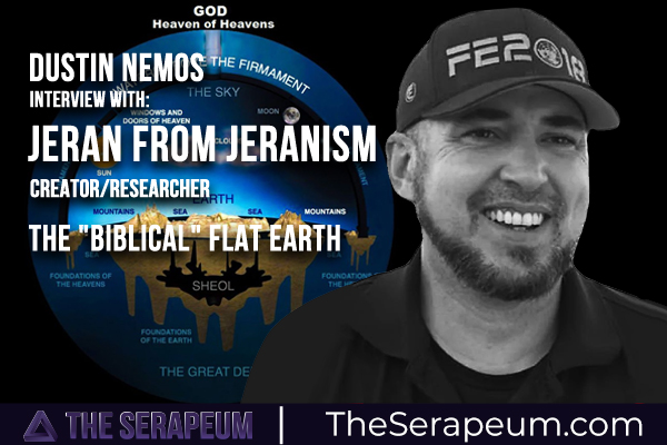 TS-Jeranism-Dustin-Nemos-Discuss-The-Biblical-Flat-Earth